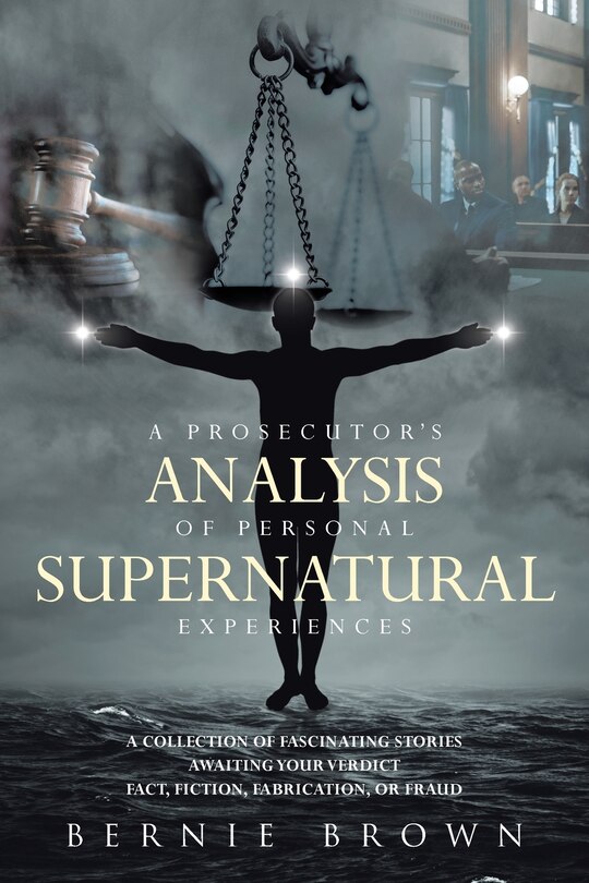 Front cover_A Prosecutor's Analysis of Personal Supernatural Experiences