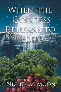 Front cover_When the Goddess Returns to Eden