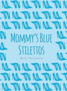 Front cover_Mommy's Blue Stilettos