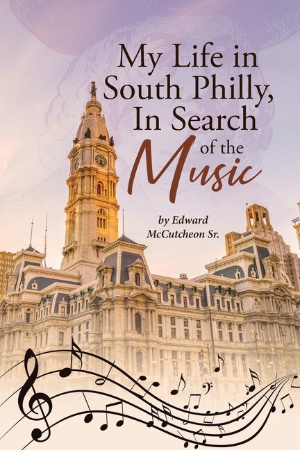 Front cover_My Life in South Philly, In Search of the Music
