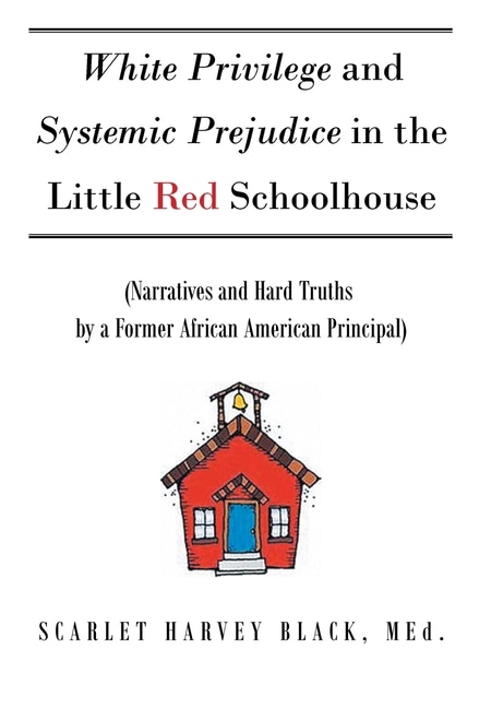 Front cover_White Privilege and Systemic Prejudice in the Little Red Schoolhouse