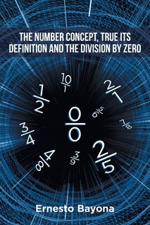 Front cover_The Number Concept, True its Definition and The Division by Zero