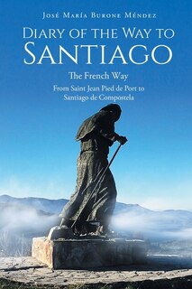 Front cover_Diary of the Way to Santiago