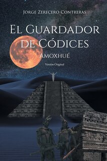 Couverture_El Guardador de Códices