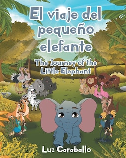 Front cover_El viaje del pequeño elefante - The Journey of the Little Elephant