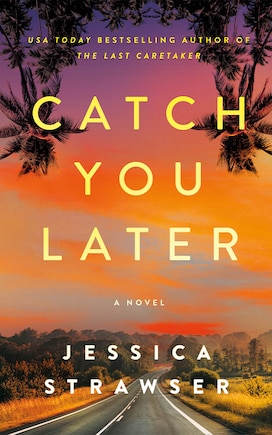 Catch You Later: A Novel