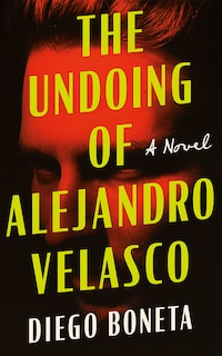 Front cover_The Undoing of Alejandro Velasco