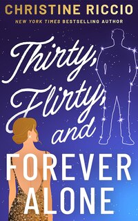 Couverture_Thirty, Flirty, and Forever Alone