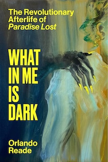 Front cover_What in Me Is Dark