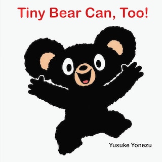Front cover_Tiny Bear Can, Too!