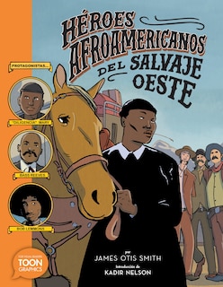 Couverture_Héroes afroamericanos del salvaje Oeste (Black Heroes of the Wild West)