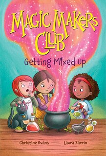 Front cover_Getting Mixed Up (Magic Makers Club #1)