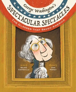 Front cover_George Washington's Spectacular Spectacles