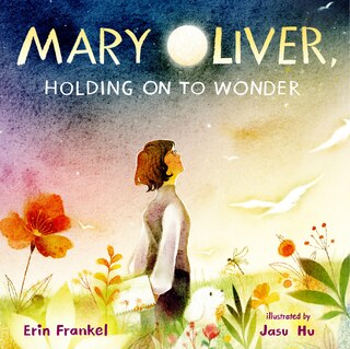 Front cover_Mary Oliver, Holding on to Wonder