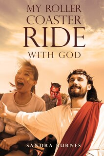 Front cover_My Roller Coaster Ride with God