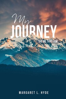 My Journey: The Me That I Am