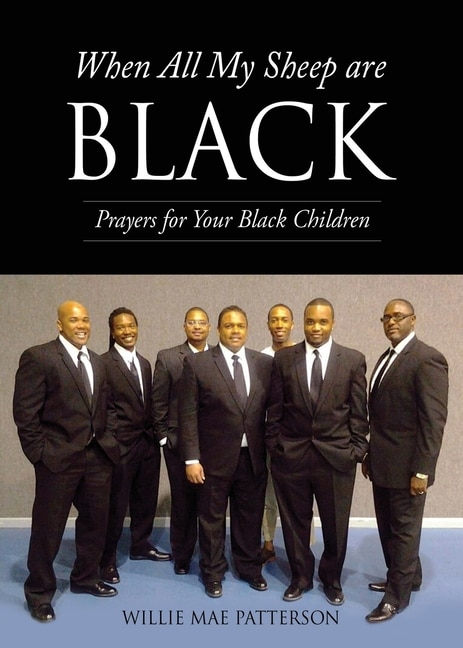 When All My Sheep are BLACK: Prayers for Your Black Children