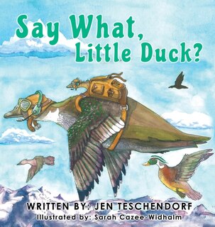 Front cover_Say What, Little Duck?