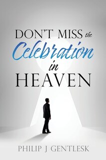 Front cover_Don't Miss the Celebration in Heaven!