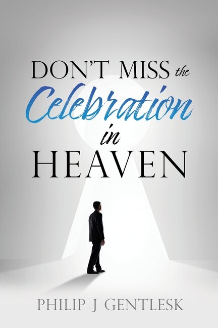 Front cover_Don't Miss the Celebration in Heaven!