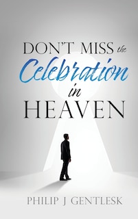 Couverture_Don't Miss the Celebration in Heaven!