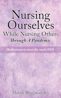 Front cover_Nursing Ourselves While Nursing Others Through A Pandemic