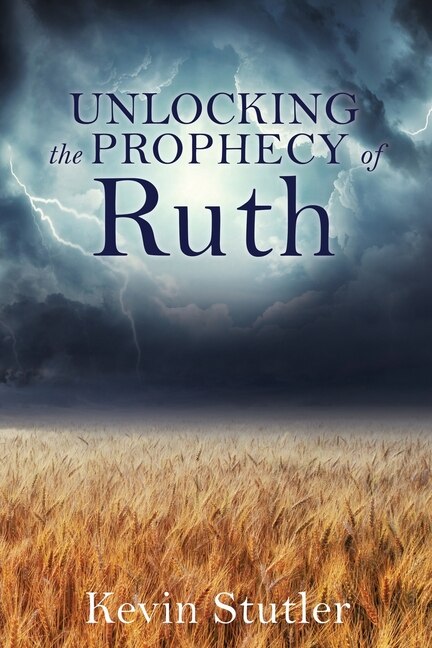 Front cover_Unlocking the Prophecy of Ruth