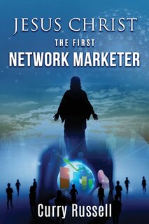 Couverture_JESUS CHRIST The First Network Marketer