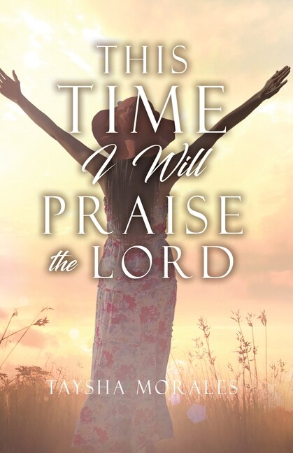 Front cover_This time I will Praise the Lord