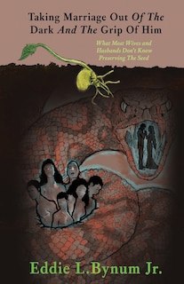 Couverture_Taking Marriage Out Of The Dark And The Grip Of Him