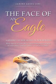 Front cover_The Face Of An Eagle