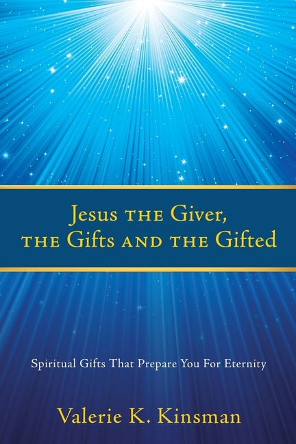Front cover_Jesus The Giver, The Gifts And The Gifted