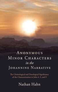 Couverture_Anonymous Minor Characters in the Johannine Narrative