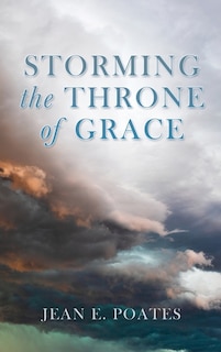 Front cover_Storming The Throne Of Grace
