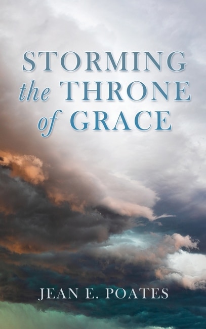Front cover_Storming The Throne Of Grace