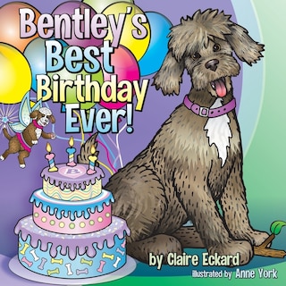 Front cover_Bentley's Best Birthday EVER!