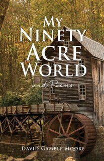 Front cover_My Ninety Acre World and Poems