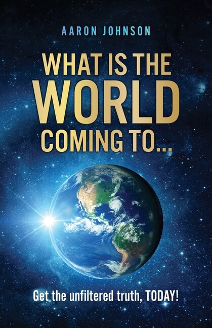 Front cover_What is The World Coming to . . .