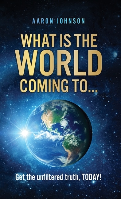 Front cover_What is The World Coming to . . .