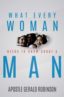 Front cover_What Every Woman Needs To Know About A Man