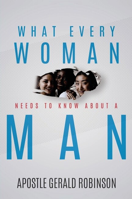 Front cover_What Every Woman Needs To Know About A Man