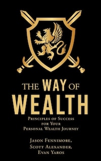 The Way of Wealth: Principles of Success for Your Personal Wealth Journey