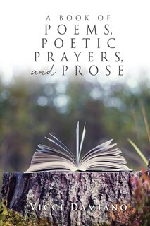 Front cover_A Book of POEMS, POETIC PRAYERS, AND PROSE