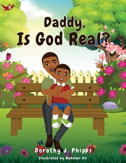 Daddy, Is God Real?