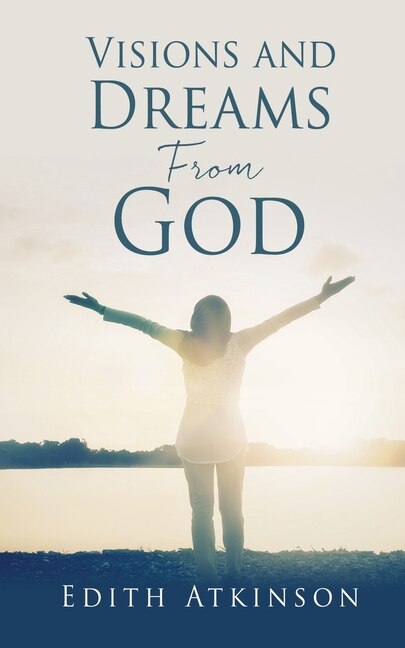 Front cover_Visions and Dreams From God
