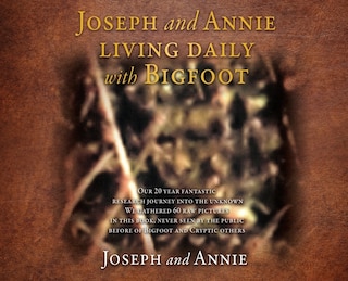 Front cover_Joseph and Annie living daily with Bigfoot