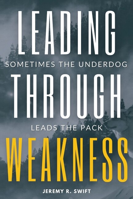Front cover_Leading Through Weakness