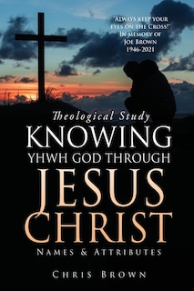Couverture_Theological Study KNOWING YHWH GOD THROUGH JESUS CHRIST
