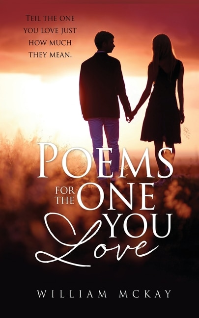 Poems for the one you love: Tell the one you love just how much they mean.