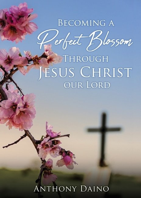 Front cover_Becoming a Perfect Blossom Through Jesus Christ our Lord